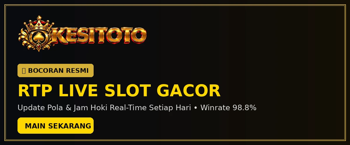 RTP Live Slot Gacor KESITOTO
